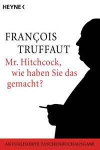 In weiß, schwarz und rot gehaltenes Buchcover des Standardwerks "Mr. Hitchcock, wie haben Sie das gemacht?" von Francois Truffaut.