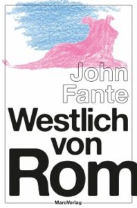 Farbiges Cover des Romans "Westlich von Rom" von John Fante.